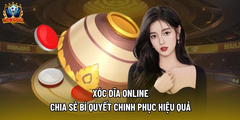 Xóc Dĩa Online - Chia Sẻ Bí Quyết Chinh Phục Hiệu Quả